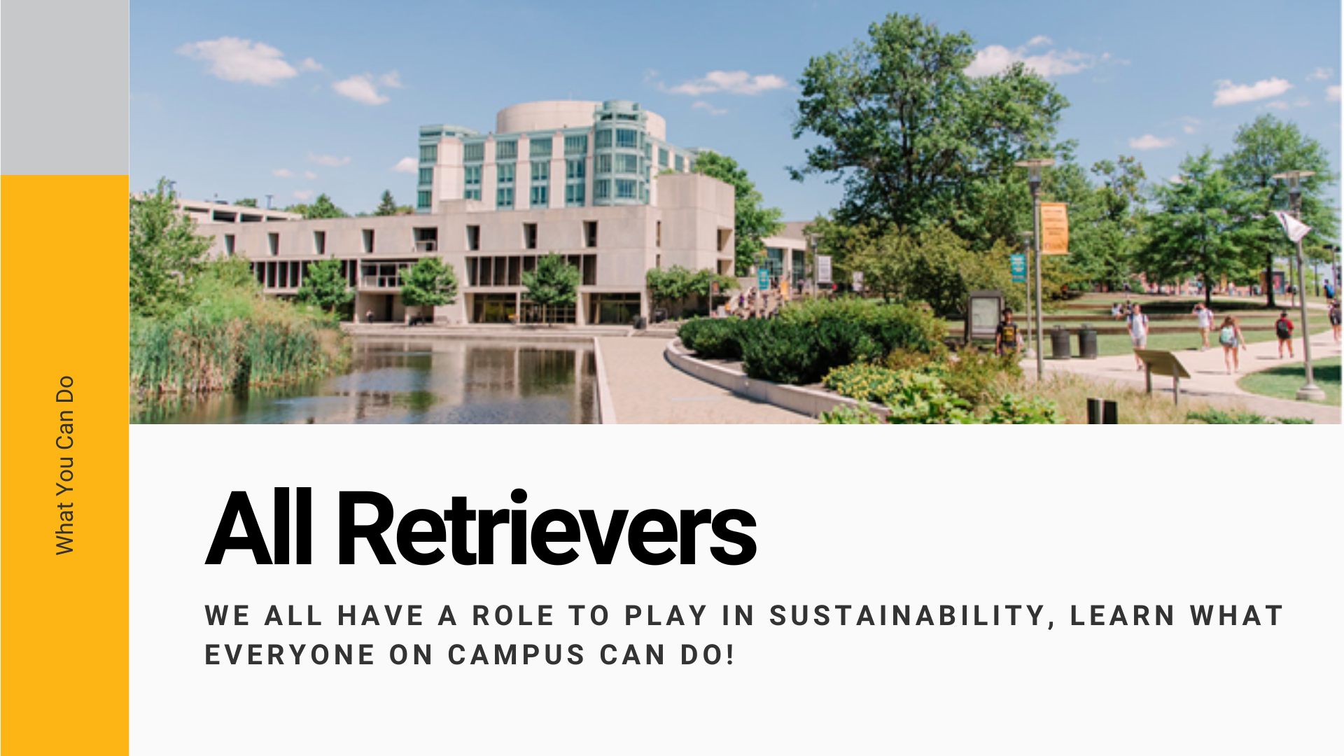 All Retrievers Header : We all have a role to play in sustainability, learn what everyone on campus can do!